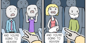You're all going to Heaven!!